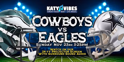 Cowboys vs Eagles at Katy Vibes!