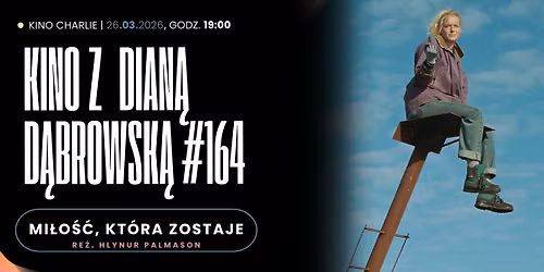 KINO Z DIAN\u0104 D\u0104BROWSK\u0104 #163 | MI\u0141O\u015a\u0106, KT\u00d3RA ZOSTAJE