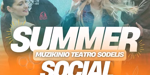 SUMMER SOCIAL | Muzikinio Teatro Sodelis