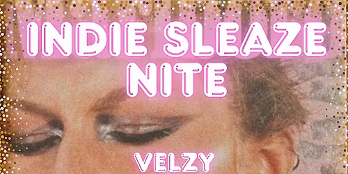INDIE SLEAZE NIGHT