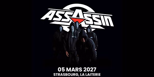 ASSASSIN - La Laiterie - Strasbourg 