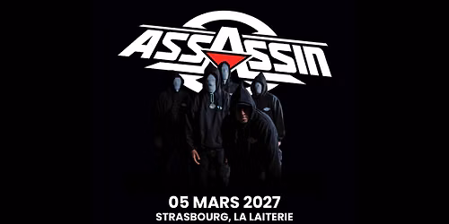 ASSASSIN - La Laiterie - Strasbourg 