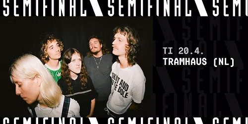 Tramhaus (NL) \/ Semifinal