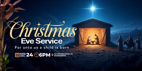 Christmas Eve Service - \u201cFor unto us a child is born\u201d