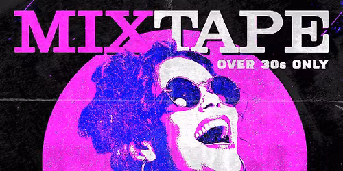 MixTape - An Over 30s Day Rave