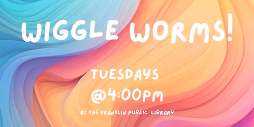 Wiggle Worms!