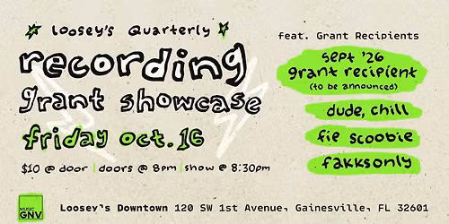 2026 Loosey's Recording Grant Showcase - Fie Scoobie, Fakksonly, Dude Chill