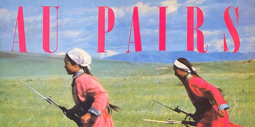 LONDON: Au Pairs 'Playing With A Different Sex' + Gina Birch (The Raincoats)