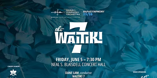 Hawaii Symphony Orchestra - The Waitiki 7 at Neal S Blaisdell Concert Hall