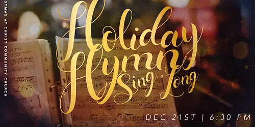 Holiday Hymn Sing-A-Long | Classic Caroling at Christ Community Church