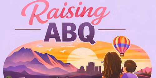 Raising ABQ \u2022 Mama Meetups 