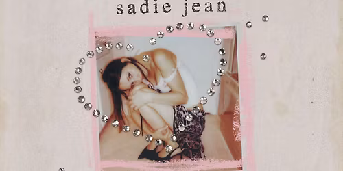 Sadie Jean \u201cEarly Twenties Tourture\u201d | Tues. June 2nd ~ Music Hall