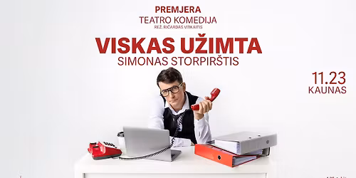 Komedija ''VISKAS U\u017dIMTA'' | Kaunas