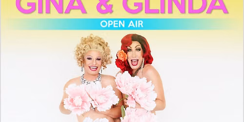Gina & Glinda \u2013 Open air