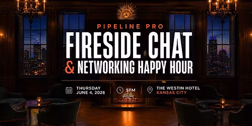 Pipeline PRO &  Digital Health KC Fireside Chat + Networking Happy Hour