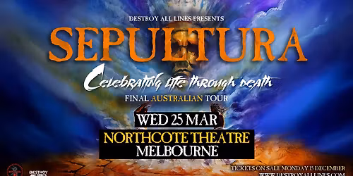 Sepultura \/\/ Melbourne \/\/ Celebrating Life Through Death \/\/ Northcote Theatre \/\/ 18+