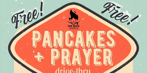 Pancakes + Prayer Drive Thru 