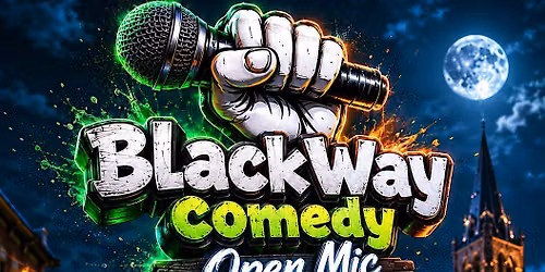 BlackWay Comedy Open Mic