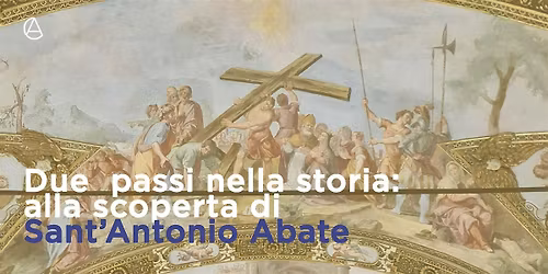 Due passi nella storia: la chiesa di Sant'Antonio Abate