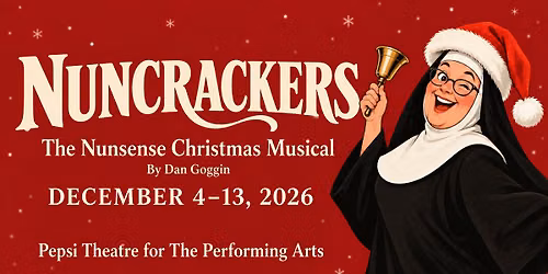\ud83c\udf84\ud83c\udfb6 Nuncrackers: The Nunsense Christmas Musical \ud83c\udfb6\ud83c\udf84