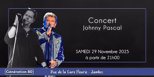 \ud83c\udfb8 Concert Johnny Pascal \ud83c\udfb8\u2605 Samedi 29 novembre \u2605 G\u00e9n\u00e9ration 80