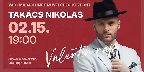 Tak\u00e1cs Nikolas Valentin-napi koncert - V\u00c1C