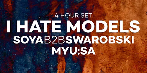 I Hate Models at Kompass (4HOUR SET)