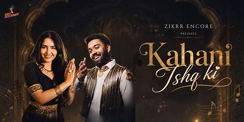 Kahani Ishq Ki By Zikrr Encore