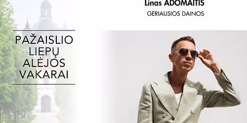 Pa\u017eaislio liep\u0173 al\u0117jos vakarai: Linas Adomaitis ir gyvo garso grup\u0117