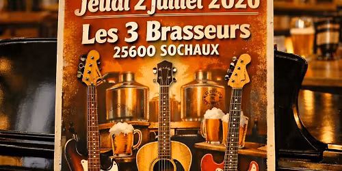 2 juillet 2026 SOCHAUX Les 3 Brasseurs 