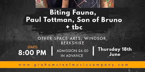 Biting Fauna, Paul Tottman, Son of Bruno + TBC 