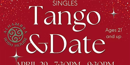 TANGO & DATE | Singles Ages 21 and up