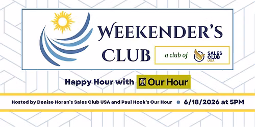 Weekender's Happy Hour with Sales Club USA and Our Hour