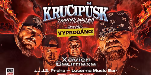 PRAHA - Lucerna Music Bar - ZMRTV\u00ddCHVST\u00c1N\u00cd TOUR 2025 - Krucip\u00fcsk, host: Xavier Baumaxa