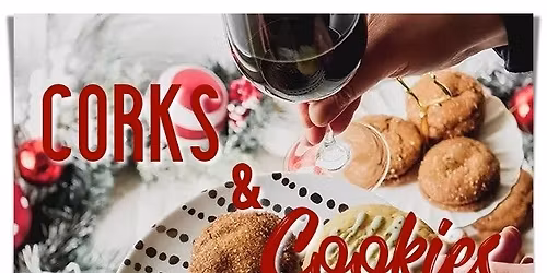 Corks & Cookies Weekend! \ud83c\udf6a\ud83c\udf77 Dec 20 & 21