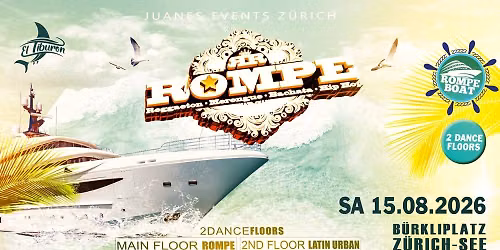 ♛ ROMPE BOAT♛ El TIBURON 2026 @Zürich See (2 Dance Floors)