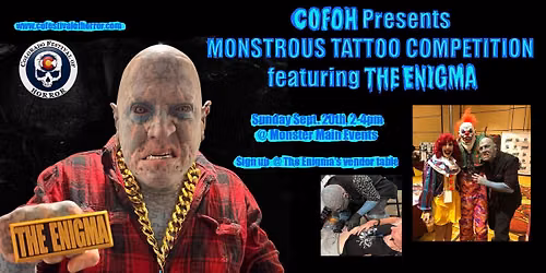 COFOH Presents: Monstrous Tattoo Competition hosted by The Enigma!