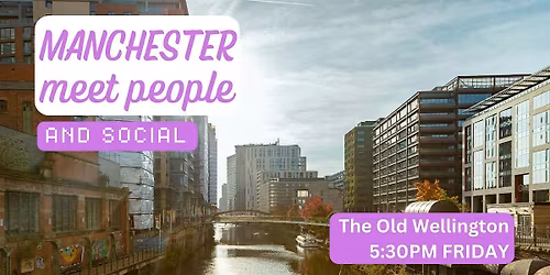 Manchester Social and Language Exchange (Make New Friends) \u2728