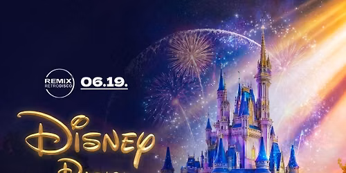 \ud83e\ude75 DISNEY PARTY \ud83e\ude75 @REMIX BUDAPEST \/\/ 06.19.