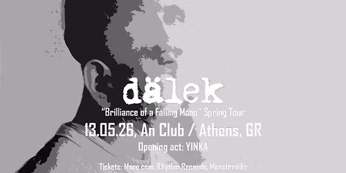 D\u00e4lek live in Athens | 13.05.26, An Club | opening act: Yinka