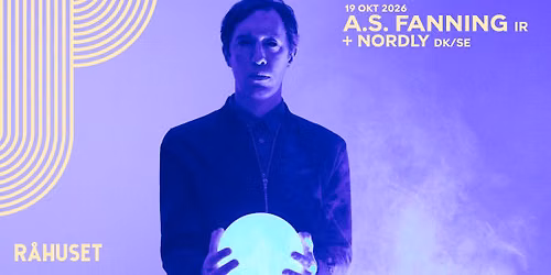 A.S. Fanning (IR) + Nordly (DK\/SE) | R\u00e5huset