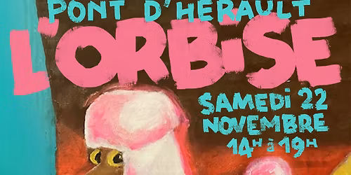 Fin de saison \u00e0 L'Orbise - EXPO-WORKSHOPS-GO\u00dbTER