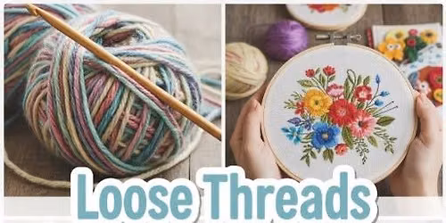 \ud83e\uddf5 Loose Threads - Craft & Coffee (1pm FREE Social grp)