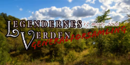 Generalforsamling 2026: Legendernes Verden