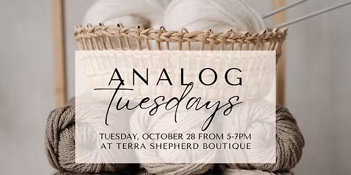 Analog Tuesdays at Terra Shepherd
