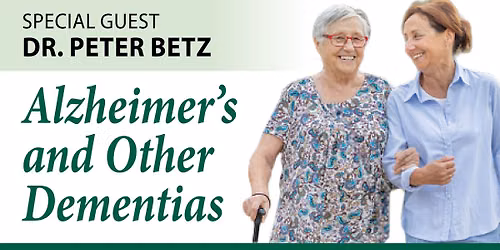 Alzheimer's and Other Dementias with Dr. Peter Betz