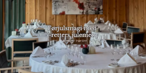 F\u00f8rjulsmagi med 5-retters julemeny i Pileredet \ud83c\udf84\ud83c\udf74