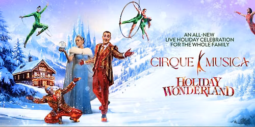 Cirque Musica Holiday Wonderland at The Palace Theatre