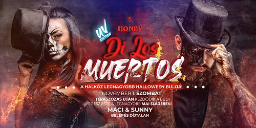 DI \u2605 LOS \u2605 MUERTOS \u2605 HONEYWEEN \u2605 UV EDITION \u2605 A Halk\u00f6z legnagyobb HALLOWEEN bulija!