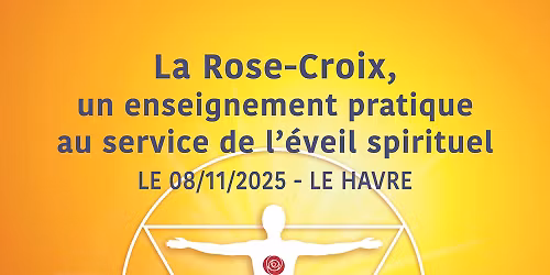Le Havre | La Rose-Croix, un enseignement pratique au service de l\u2019\u00e9veil spirituel